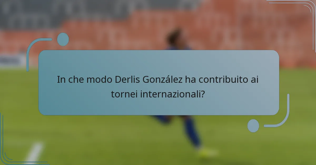 In che modo Derlis González ha contribuito ai tornei internazionali?